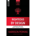 Righteous by Design: Covenantal Merit and Adam's Original Integrity