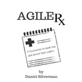 Agile Rx: A Prescription to Guide Agile Leaders