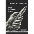 Combat au couteau. Style de combat de rue. Protocole de survie urbaine.