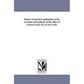 Report of special examination of the accounts and methods of the office of coroner in the city of New York.