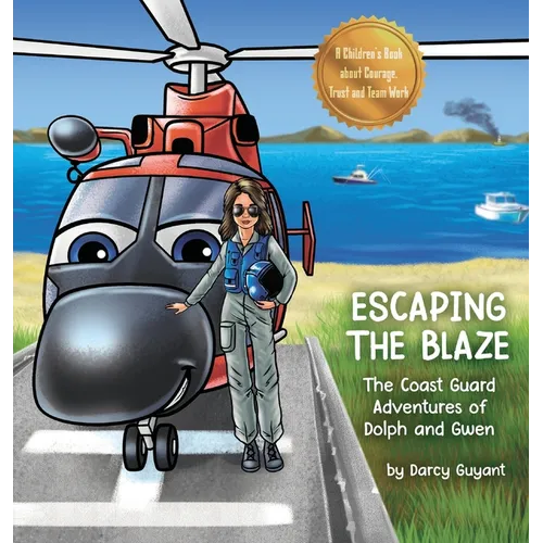 Escaping The Blaze: The Coast Guard Adventures of Dolph and Gwen
