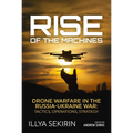 Rise of the Machines: Drone Warfare in the Russia-Ukraine War - Tactics, Operations, Strategy