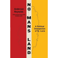 No Man's Land: A Political Introspection of St. Lucia