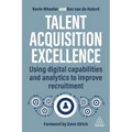 Talent Acquisition Excellence: Using Digital Capabilities and Analytics to Improve Recruitment