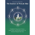 The Essence of Pencak Silat: Combative Structure of Jurus, Inner Power and Psychosomatic Power of Pukulan Pentjak Silat Sera