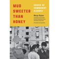 Mud Sweeter Than Honey: Voices of Communist Albania