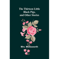 The Thirteen Little Black Pigs, and Other Stories