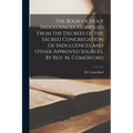 The Book of Holy Indulgences. Compiled From the Decrees of the Sacred Congregation of Indulgences and Other Approved Sources. By Rev. M. Comerford