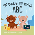 The Bull & The Bear's ABC: A playful A-Z introduction to investing for buyside babies and trader toddlers!