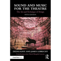 Sound and Music for the Theatre: The Art and Technique of Design