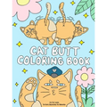 Cat Butt Coloring Book: A Funny Coloring Gift Book for Adults Relaxation and Cat Lovers with Hilarious Cute Cat Quotes and Stress Relieving Ca