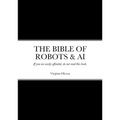 The Bible of Robots & AI: If you are easily offended, do not read this book.