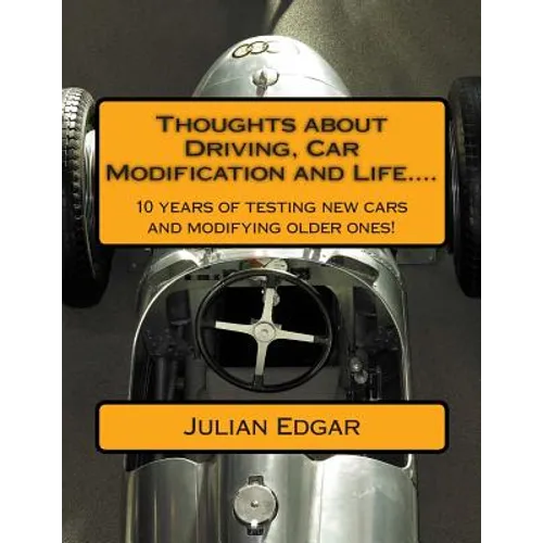 Thoughts about Driving, Car Modification and Life....: 15 years of testing new cars and modifying older ones!