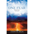 One Fear: An Exciting Story with Important Evidence