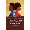 The Negro Laborer A Word to Him