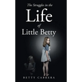 The Struggles in the Life of Little Betty