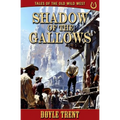 Shadow of the Gallows: Tales of the Old Wild West - Book 7