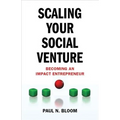 Scaling Your Social Venture: Becoming an Impact Entrepreneur