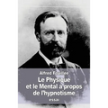 Le Physique et le Mental à propos de l'hypnotisme