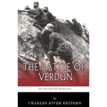 The Greatest Battles in History: The Battle of Verdun