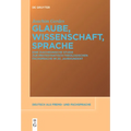 Glaube, Wissenschaft, Sprache: Eine Diachronische Studie Zur Protestantisch-Theologischen Fachsprache Im 20. Jahrhundert