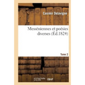 Messéniennes Et Poésies Diverses. Tome 2
