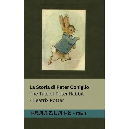 La Storia di Peter Coniglio / The Tale of Peter Rabbit: Tranzlaty Italiano English