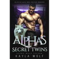 The Alpha's Secret Twins: Rejected Mate Wolf Shifter Romance