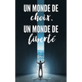 Un monde de choix, un monde de liberté (French)