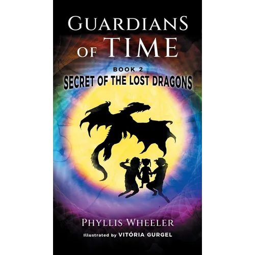 Secret of the Lost Dragons, Guardians of Time Book 2