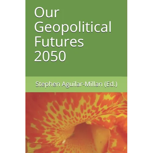 Our Geopolitical Futures 2050