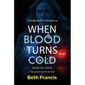A Giselle Smith Investigation When Blood Turns Cold: Murder. Lies. Secrets.