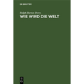 Wie Wird Die Welt