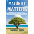 Maturity Matters
