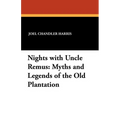 Nights with Uncle Remus: Myths and Legends of the Old Plantation