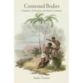 Contested Bodies: Pregnancy, Childrearing, and Slavery in Jamaica