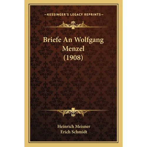 Briefe An Wolfgang Menzel (1908)