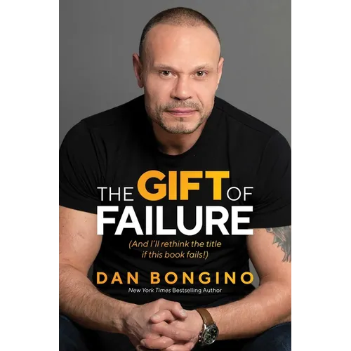 The Gift of Failure: (And I'll Rethink the Title If This Book Fails!)