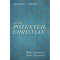 For the Potential Christian: Basic Answers to Basic Questions