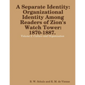 Separate Identity: Organizational Identity Among Readers of Zion's Watch Tower: 1870-1887. Volume 2. Culture and Organization