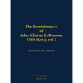 The Reminiscences of Adm. Charles K. Duncan, USN (Ret.), Vol. I: 1911-1994