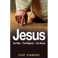 Jesus: The Man, The Majesty, The Model