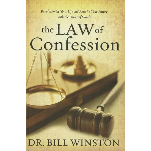 Law of Confession: Revolutionize Your Life and Rewrite Your Future with the Power of Words