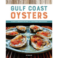 Gulf Coast Oysters: Classic & Modern Recipes of a Southern Renaissance
