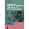Filmische Poetiken Der Schuld: Die Audiovisuelle Anklage Der Sinne ALS Modalität Des Gemeinschaftsempfindens