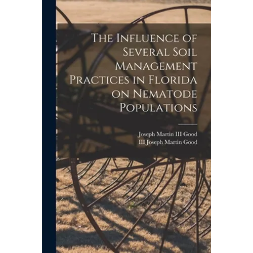 The Influence of Several Soil Management Practices in Florida on Nematode Populations