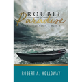 Trouble in Paradise: A Christian Novel - Book 3