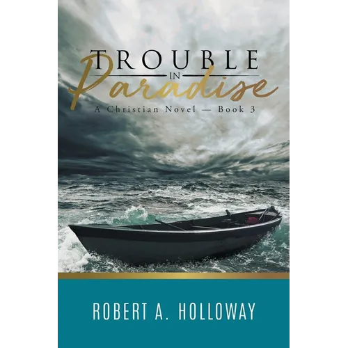 Trouble in Paradise: A Christian Novel - Book 3