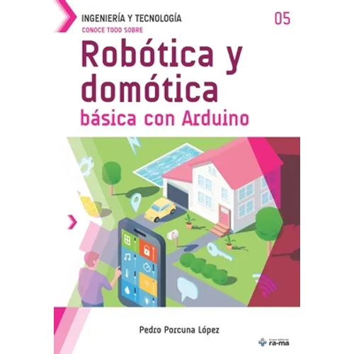 Conoce todo sobre Robótica y domótica básica con Arduino