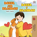 Boxer and Brandon Boxer y Brandon: English Spanish Bilingual Book